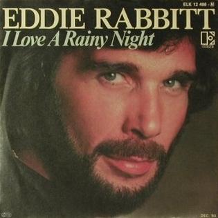 Song of the Day: “I Love a Rainy Night” by Eddie Rabbitt